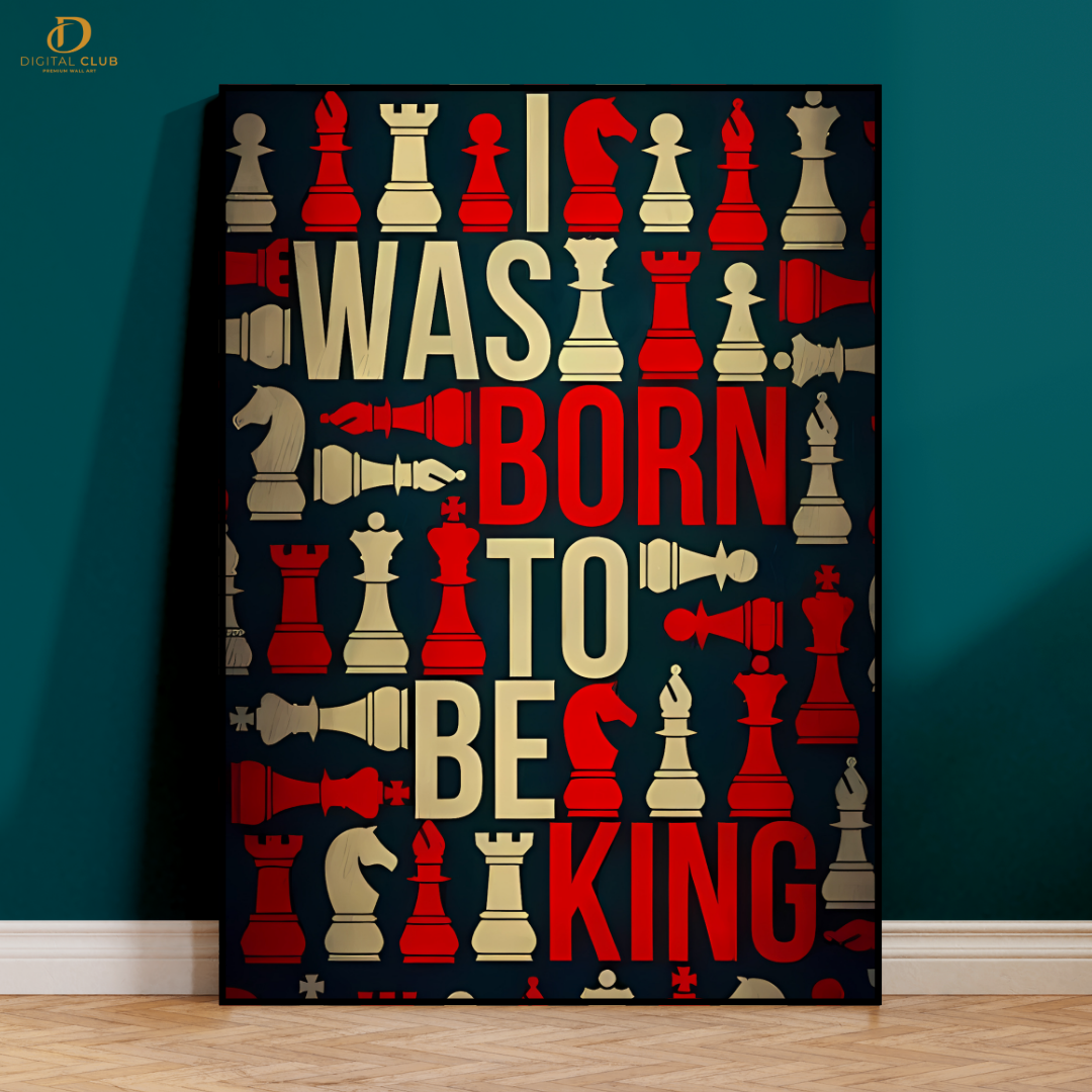 Born to be King - Chess - Premium Wall Art