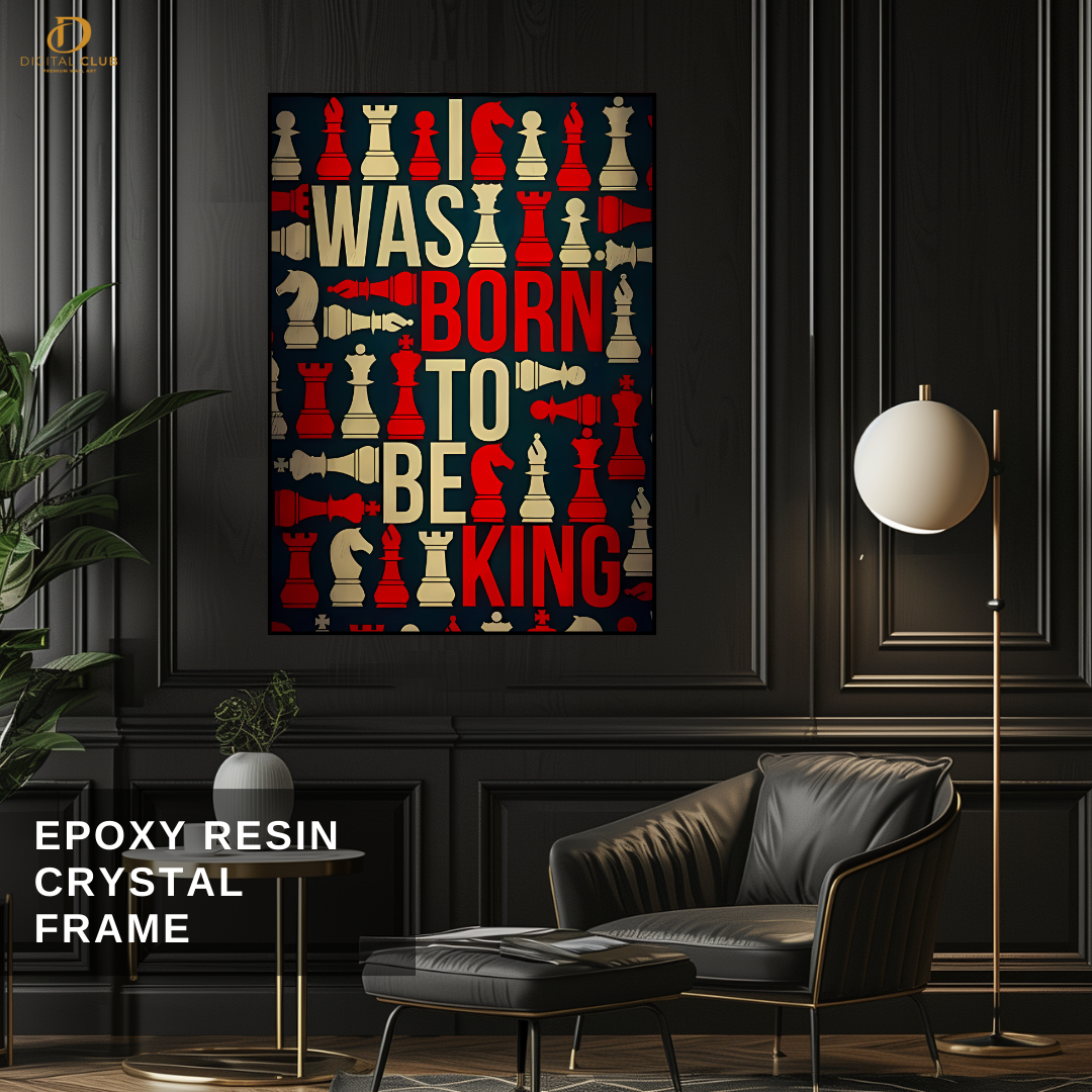 Born to be King - Chess - Premium Wall Art