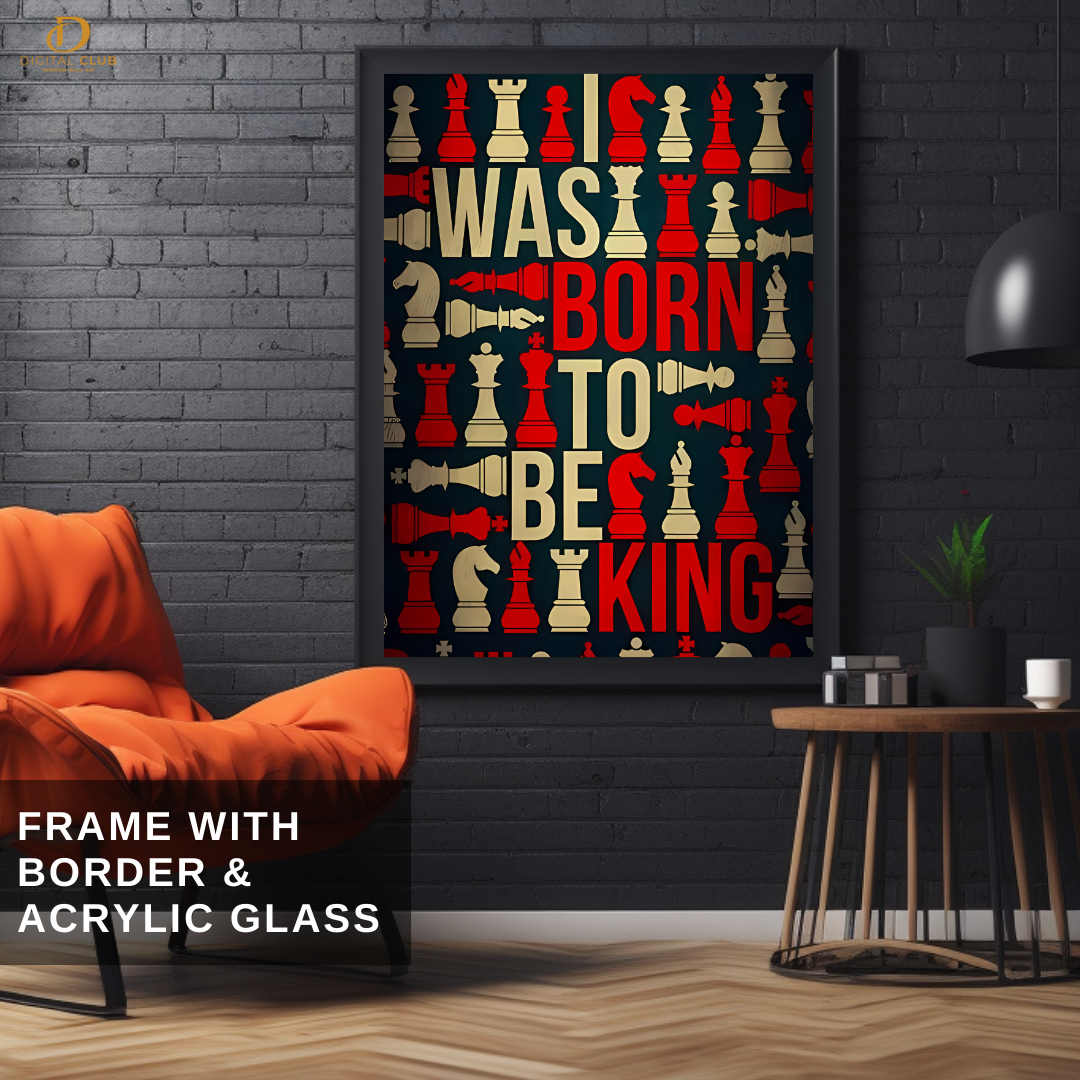 Born to be King - Chess - Premium Wall Art