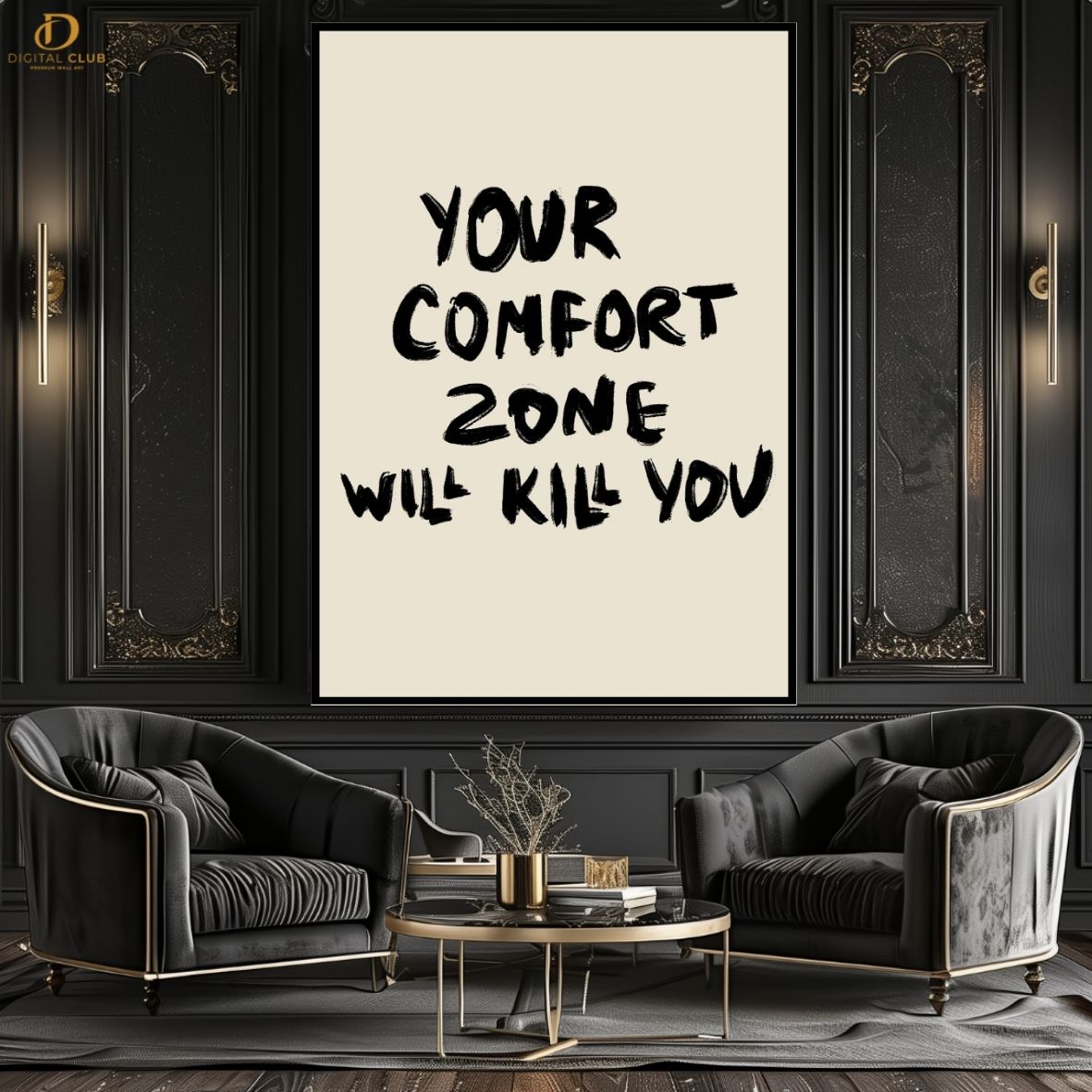 Comfort Zone Kill You - Quote- Premium Wall Art