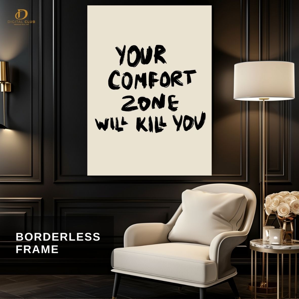 Comfort Zone Kill You - Quote- Premium Wall Art
