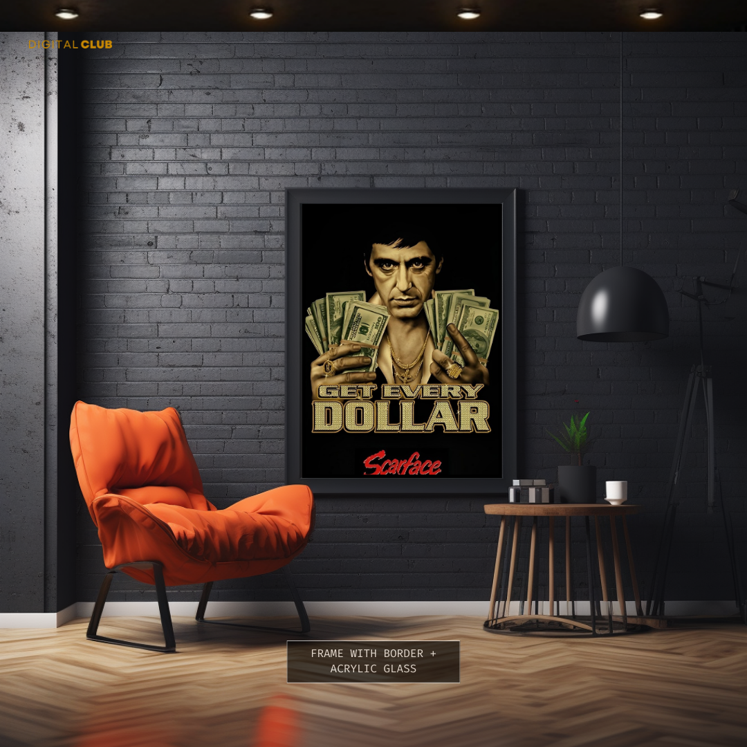 Scarface Get Every Dollar Premium Wall Art