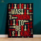 Born to be King  - Chess - Premium Wall Art