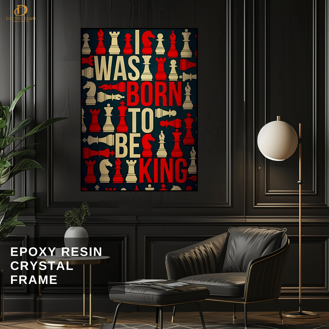 Born to be King  - Chess - Premium Wall Art