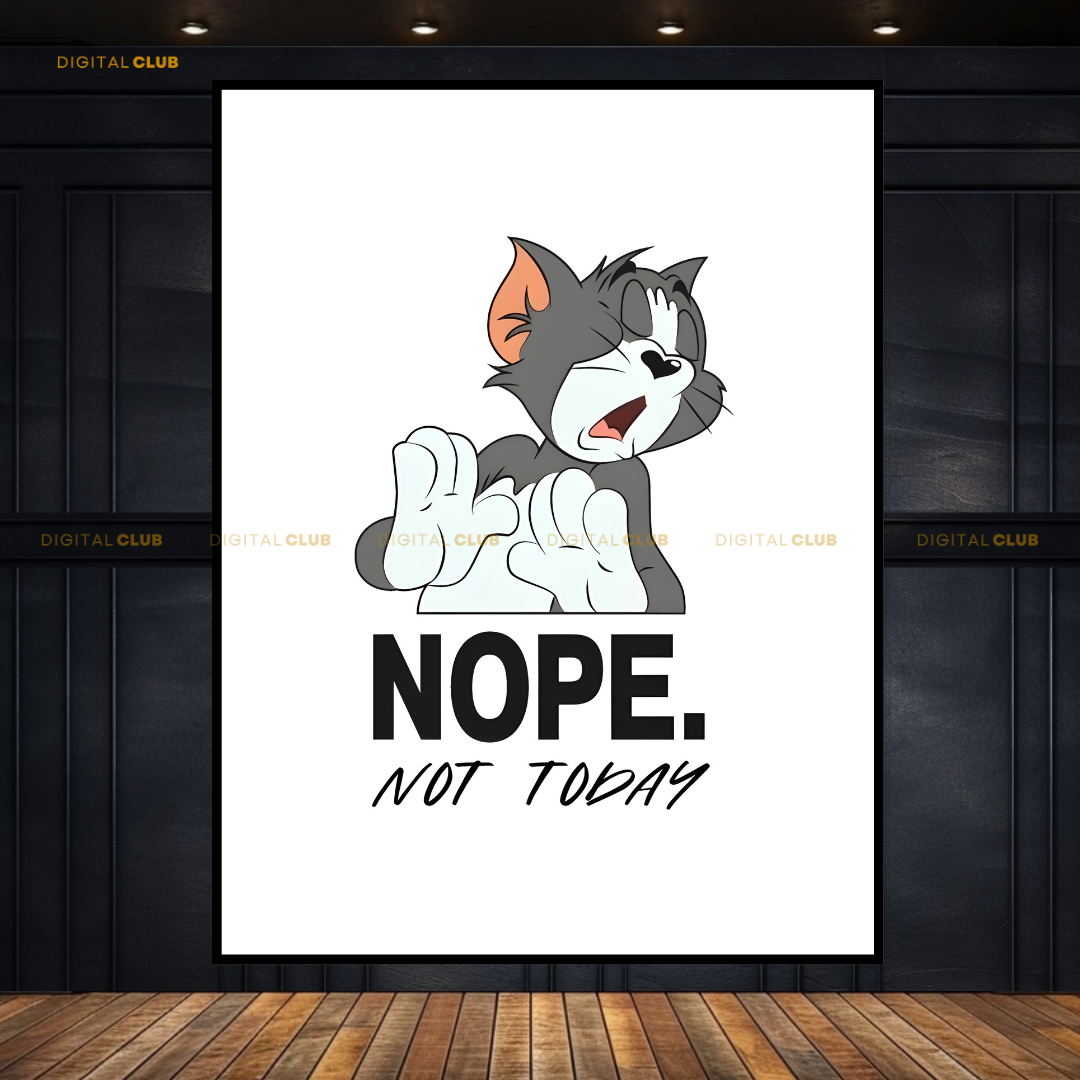 Nope Not Today - Artwork - Premium Wall Art