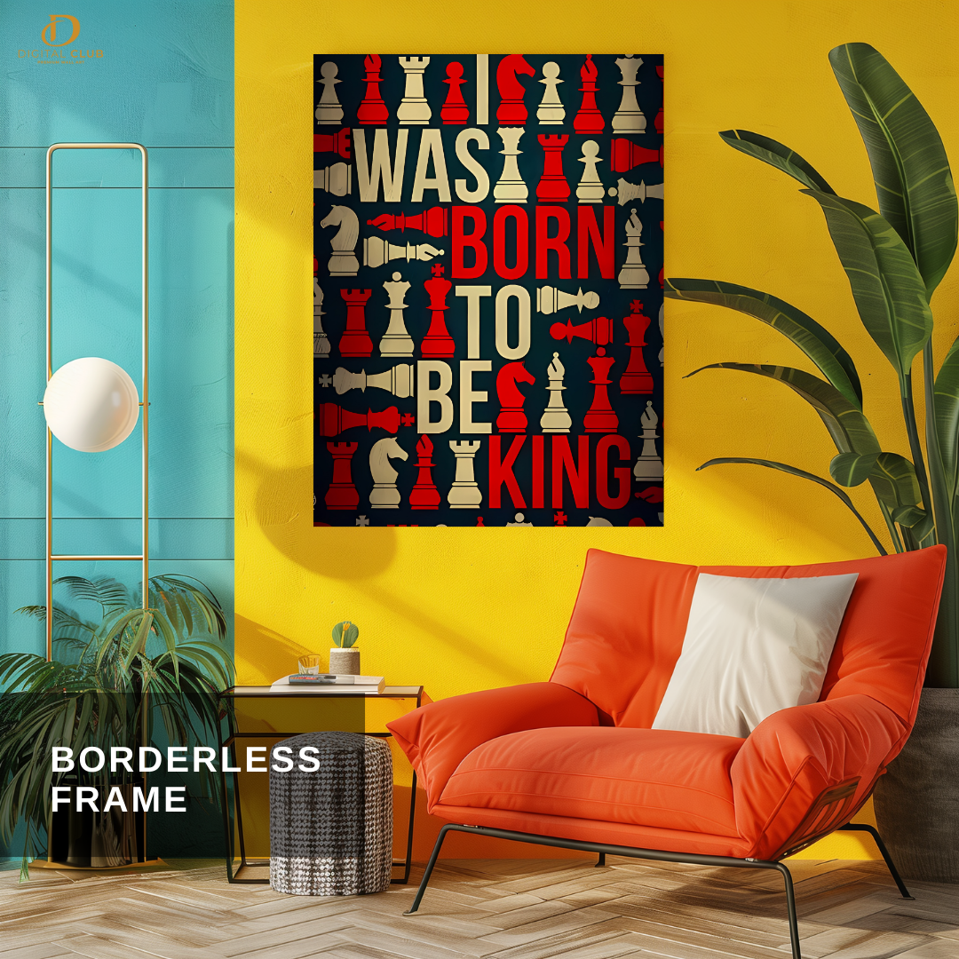 Born to be King  - Chess - Premium Wall Art