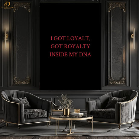I Got Loyalty- Typography - Premium Wall Art