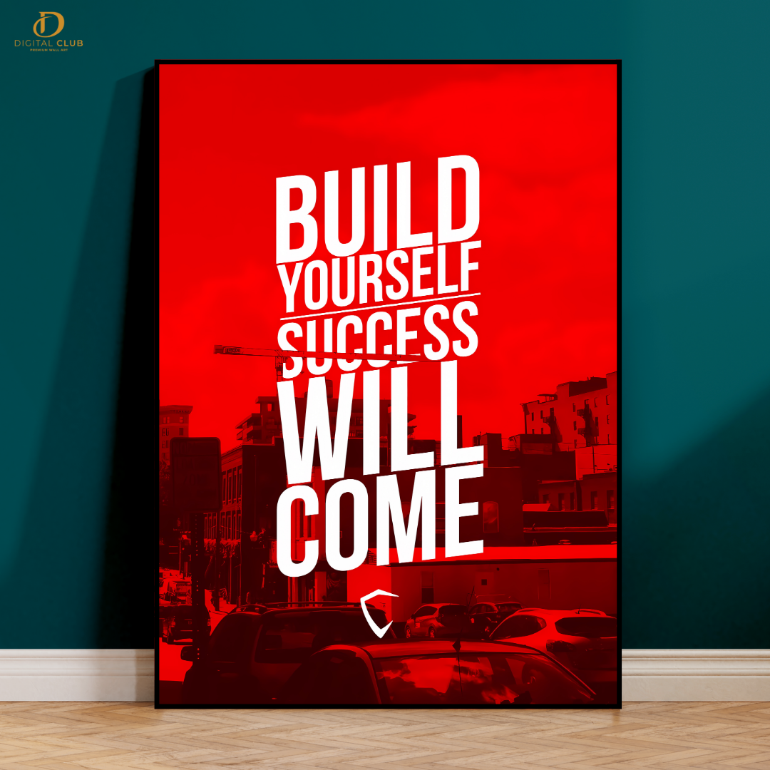 Build Yourself - Motivational - Premium Wall Art