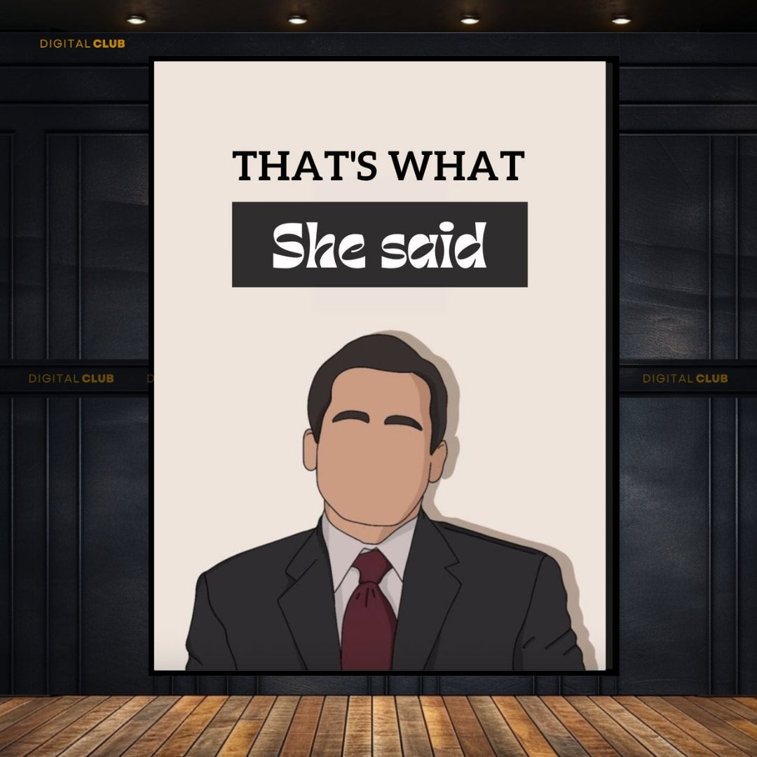 THATS WHAT SHE SAID- Quote - Premium Wall Art