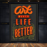 Life makes Life Better Quotes - Premium Wall Art