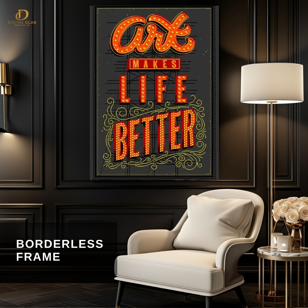 Life makes Life Better Quotes - Premium Wall Art