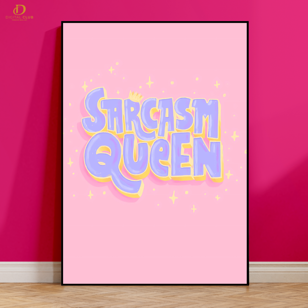 Sarcasm Queen - Trendy - Premium Wall Art