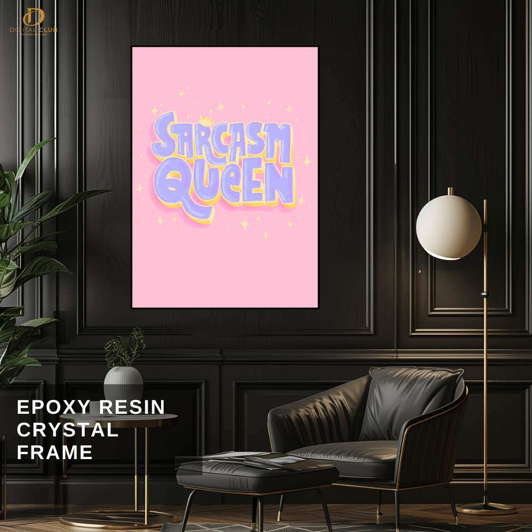 Sarcasm Queen - Trendy - Premium Wall Art