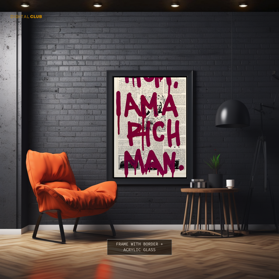 I Am A Rich Man - Premium Wall Art