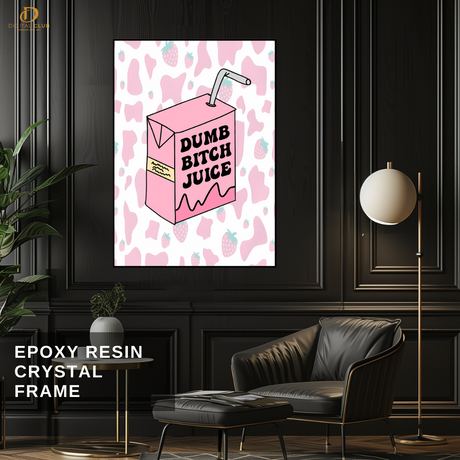 Dumb Bit*ch Juice - Trendy - Premium Wall Art