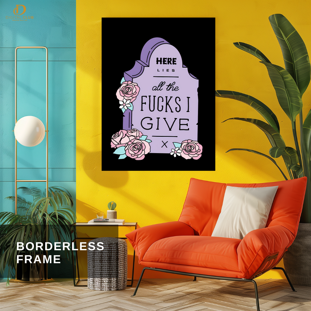 Fuc*s I Give - Trendy - Premium Wall Art