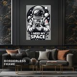 I Need My Space - Quote - Premium Wall Art