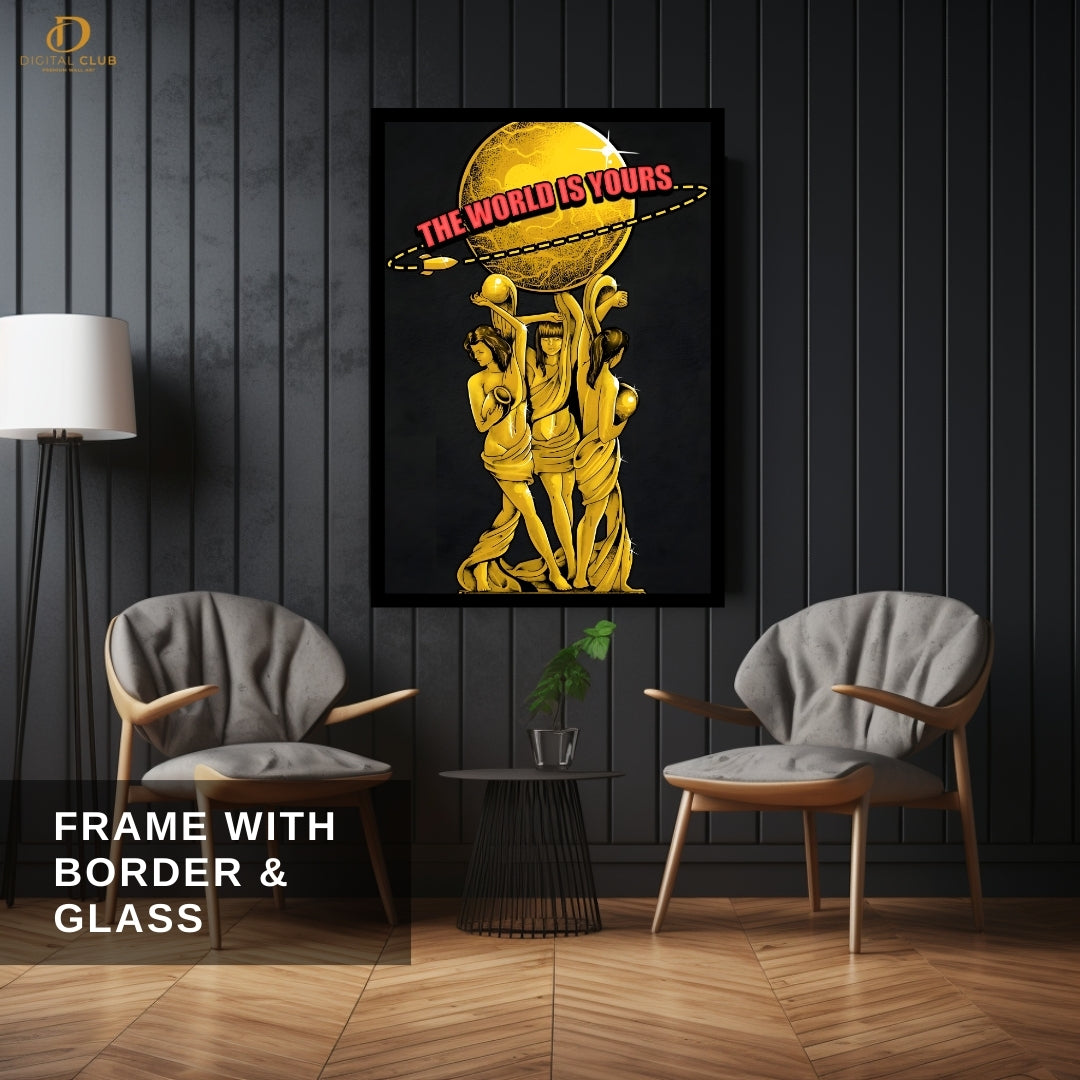 The World is Yours - Scarface - Premium Wall Art