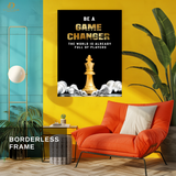 Be a Game Changer - Chess - Premium Wall Art